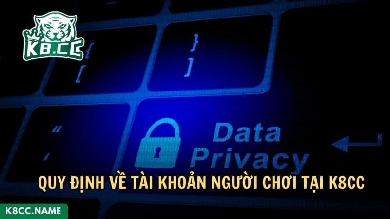 Quy định về tài khoản người chơi tại K8CC